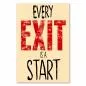 Preview: „Every Exit is a Start“ - inspirierender Spruch für neue Anfänge.