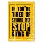 Preview: "If you're tired of starting over, stop giving up!" – ein inspirierendes Poster, das zum Durchhalten motiviert.