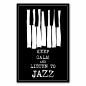 Preview: Stilvolles Poster mit Klaviertasten und „Keep Calm and Listen to Jazz“, lädt zum Entspannen ein.