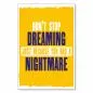 Preview: „Don't Stop Dreaming Just Because You Had a Nightmare“ – motivierendes Poster für Träume trotz Rückschlägen.