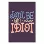 Preview: "Don't be an Idiot", Typografie in bunten Buchstaben auf dunklem Hintergrund.