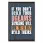 Preview: „If you don't build your dreams, someone will hire you...“ – inspirierendes Poster zum Verwirklichen der Träume.