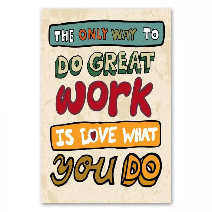 „The only way to do great work is to love what you do“ - inspirierender Spruch über Leidenschaft für die Arbeit.