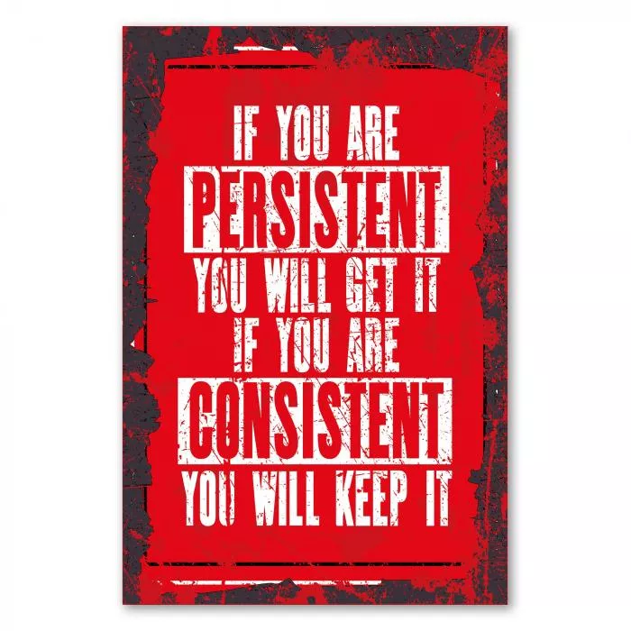 „If you are persistent, you will get it...“ - motivierender Spruch über Zielstrebigkeit.