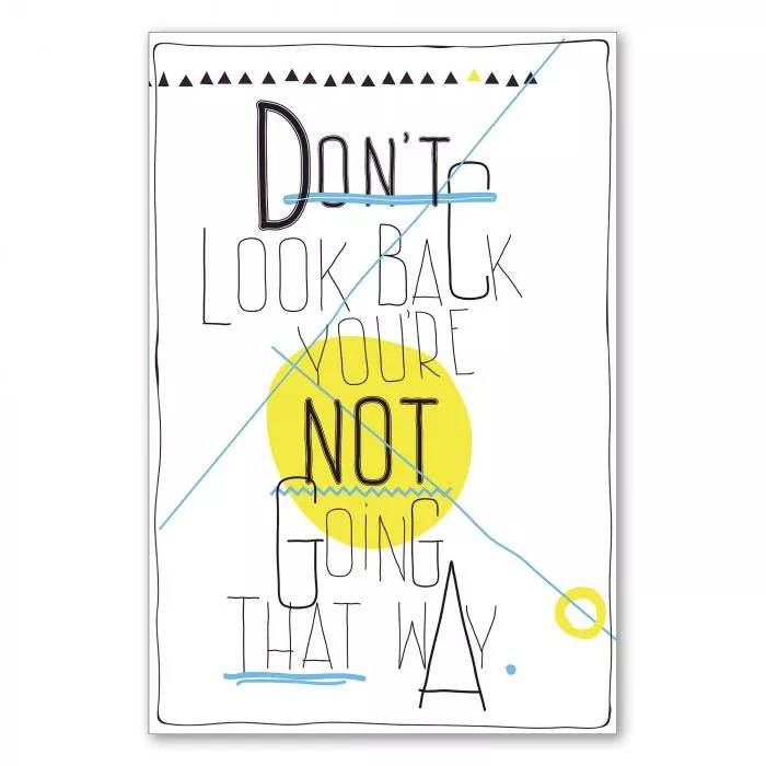 „Don't look back, you're not going that way“ - motivierender Spruch zum Loslassen der Vergangenheit.