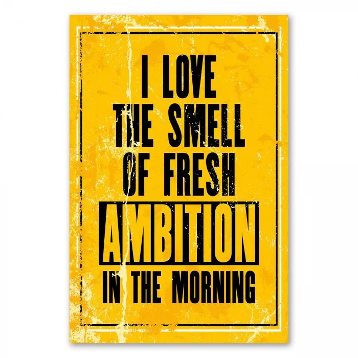 „I love the smell of fresh ambition in the morning“ – inspirierendes Poster für Zielstrebigkeit.