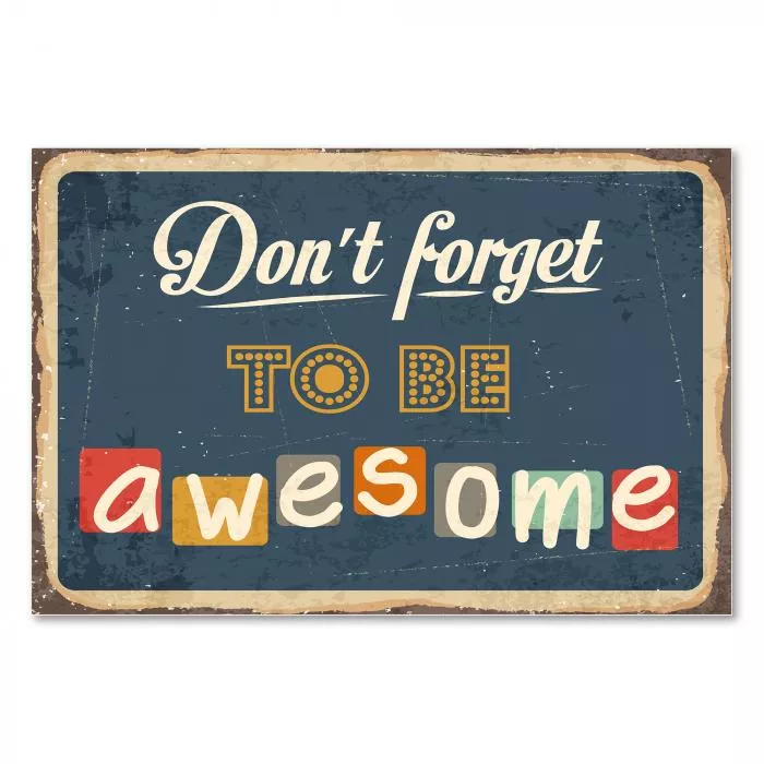 Blaues Vintage Schild mit dem motivierenden Spruch "Don't forget to be awesome".