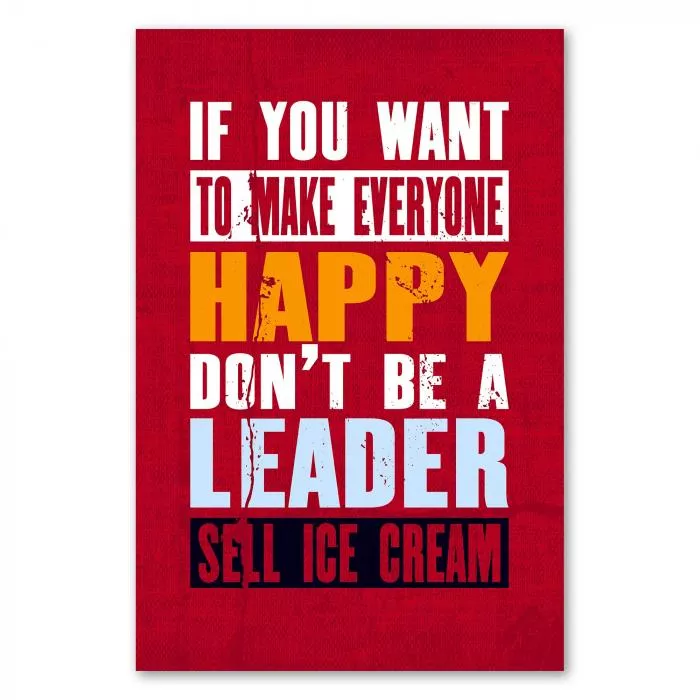 „If you want to make everyone happy, don't be a leader, sell ice cream“ - humorvolles Zitat über Führungsherausforderungen.