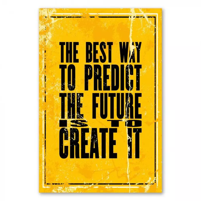 "The best way to predict the future is to create it" – ein inspirierendes Vintage-Poster für Selbstbestimmung und Tatkraft.