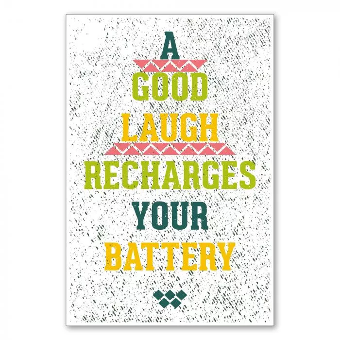 "A good laugh recharges your battery" – lachen ist die beste Medizin, ein Spruch für mehr Freude und Energie.