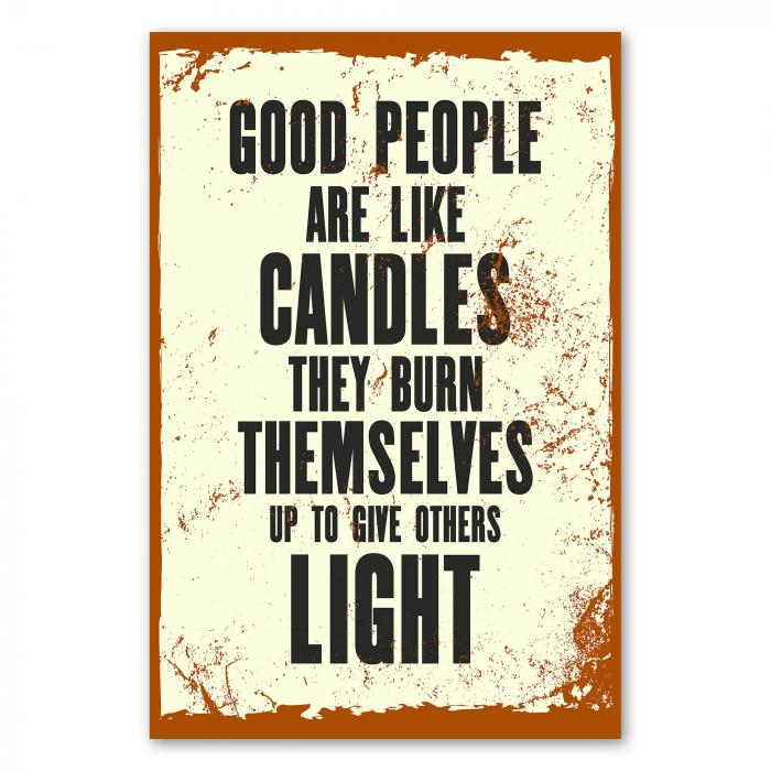 „Good people are like candles, they burn themselves up to give others light“ - inspirierender Vintage-Spruch.