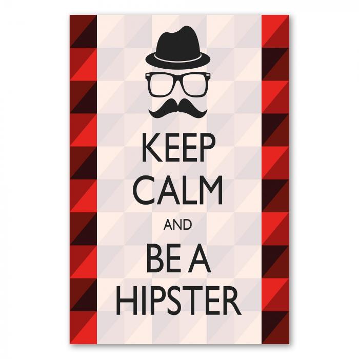 "Keep Calm & Hipster" - Feiern Sie den individuellen Lifestyle mit diesem stylischen Poster!