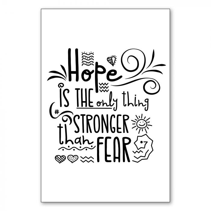 "Hope is the only thing stronger than fear." - Ein inspirierendes Design für alle, die Mut und Zuversicht suchen.