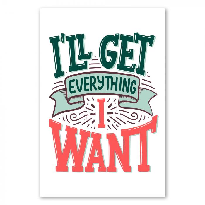 "I'll get everything I want", Typografie in kräftigen Farben, verspielt, selbstbewusst.