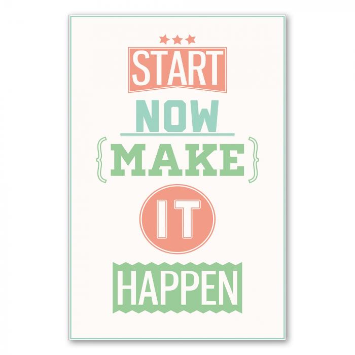 "Start now, make it happen" - lassen Sie Ihre Träume wahr werden!