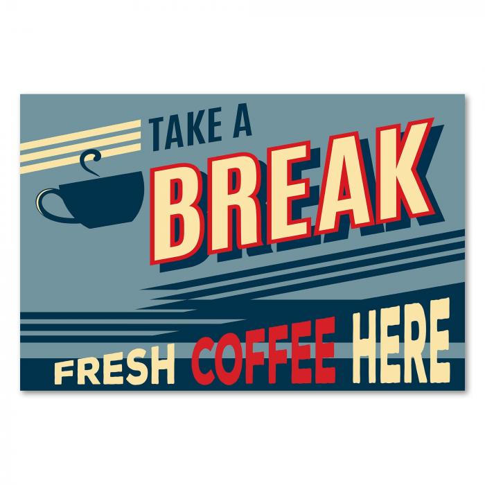 Ein Retro-Poster mit Kaffeetasse lädt zu einer wohlverdienten Pause ein - "Take a Break" & "Fresh Coffee Here".