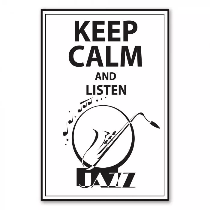 Poster mit Saxophon und „Keep Calm and Listen to Jazz“, perfekter Reminder für Jazz-Fans.