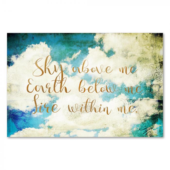 "Sky above me, Earth below me, Fire within me." – ein inspirierendes Lebensmotto für Lebenskraft und innere Stärke.