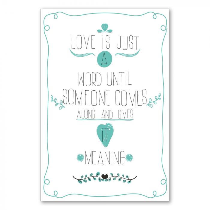 "Love is just a word until someone comes along and gives it meaning." - ein romantischer Spruch über die Bedeutung der Liebe.