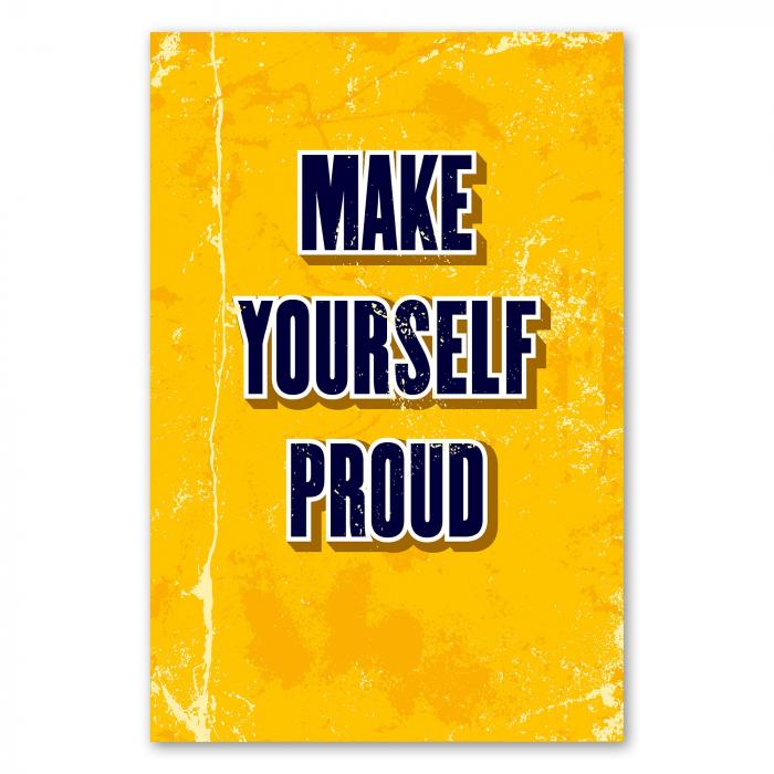 "Make Yourself Proud!" - eine kraftvolle Botschaft, die zu Selbstbewusstsein und Erfolg motiviert.