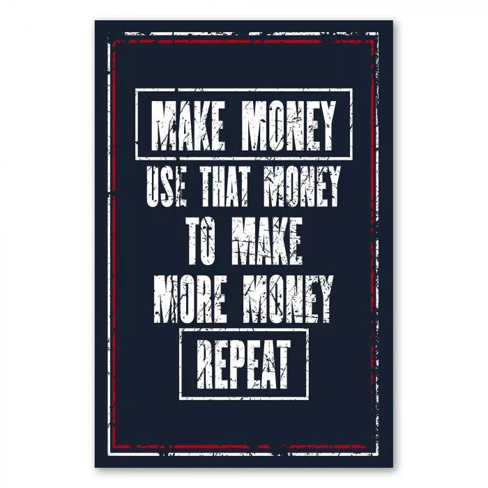 Motivationsspruch auf dunkelblauem Hintergrund: „Make money use that money to make more money repeat.“