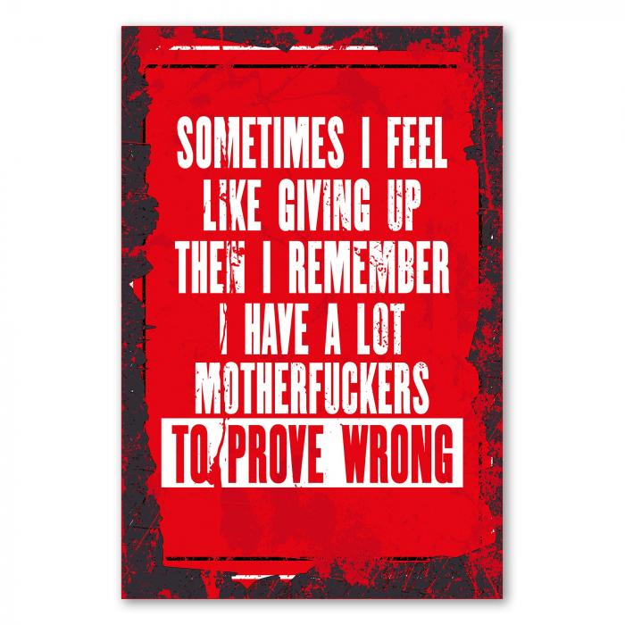 Provokanter Motivationsspruch auf rotem Hintergrund: „Sometimes I feel like giving up...“ ermutigt zum Durchhalten.