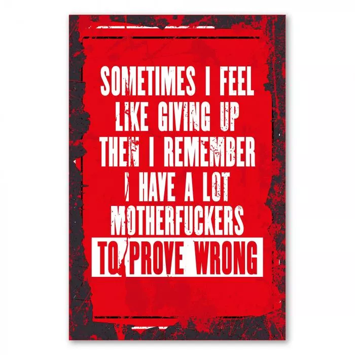 Provokanter Motivationsspruch auf rotem Hintergrund: „Sometimes I feel like giving up...“ ermutigt zum Durchhalten.