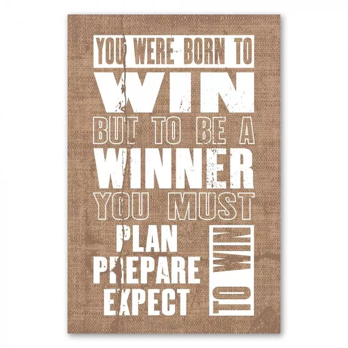 „You Were Born To Win...“ – motivierendes Poster über Planung und Vorbereitung für den Erfolg.