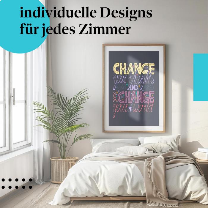 Schlafzimmer Deko: "Motivation" Poster: Verändern Sie Ihre Welt - ein Spruch für jeden Tag.