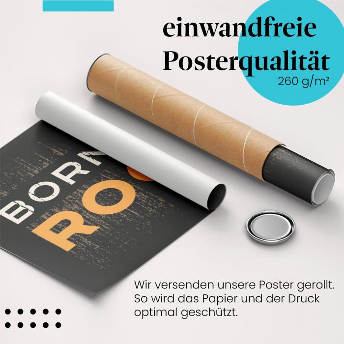 Gerolltes Poster "Born to Rock" - Rockige Botschaft, sicher verpackt.