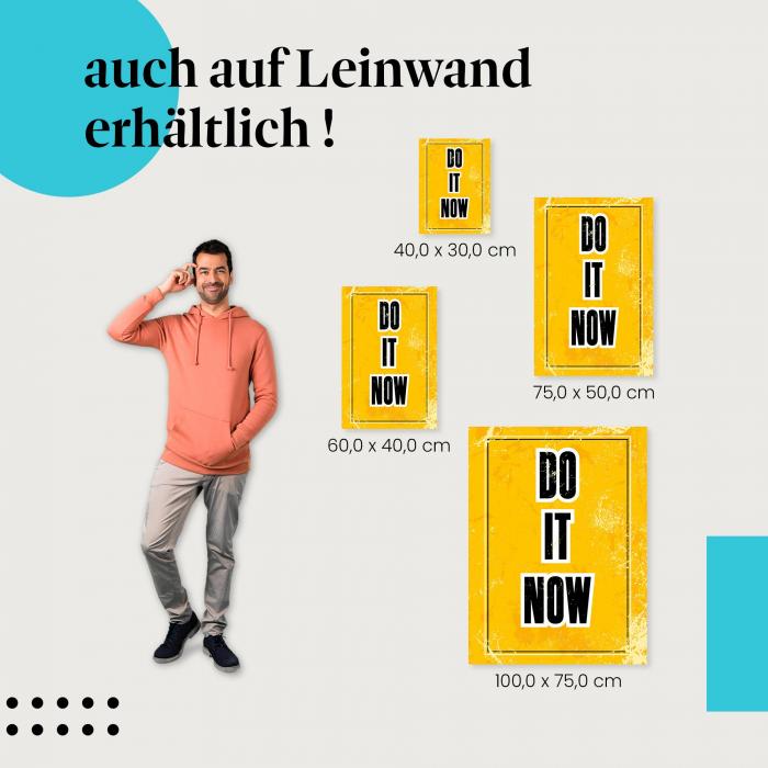 "Do it now!" Leinwandbild: Ein Reminder, dass jeder Moment zählt