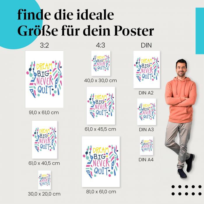 Entdecke die passende Postergröße: "Dream big never quit" - Schriftzug, Formen, Linien.