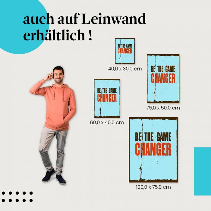 Leinwandbild "Werde zum Game Changer!": Ein Aufruf zur Veränderung