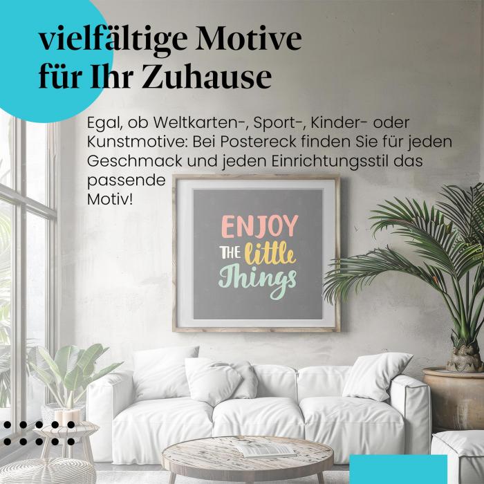 "Genieße die kleinen Dinge": Poster - fröhliche Typografie, positive Vibes.