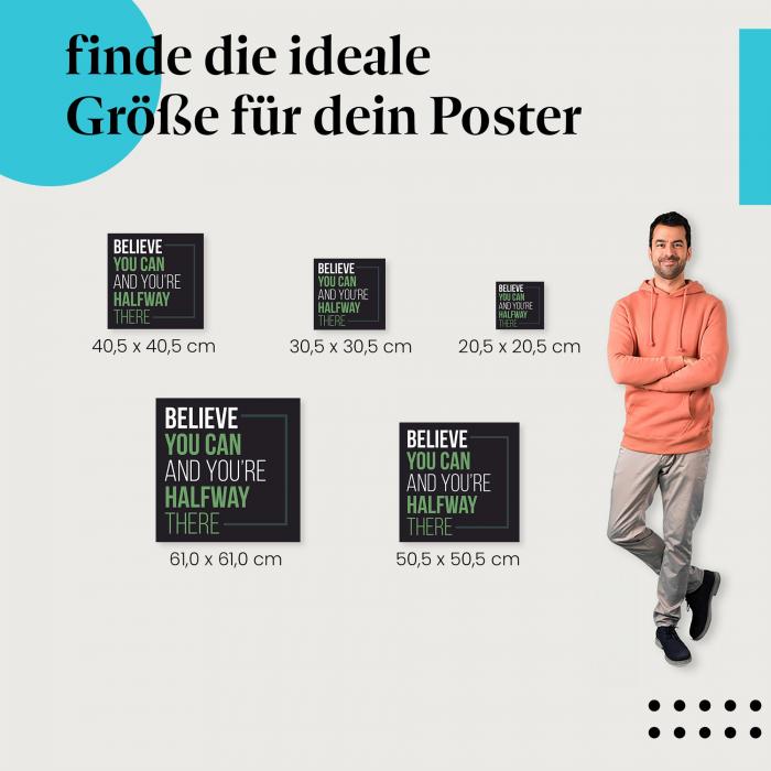 Wähle die ideale Postergröße: "Glaube daran, dass du es schaffen kannst..." - Zitat auf schwarzem Hintergrund.