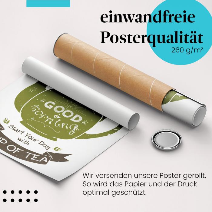 Gerolltes Poster "Guten Morgen mit Tee". Frischer Start in den Tag, sicher verpackt.