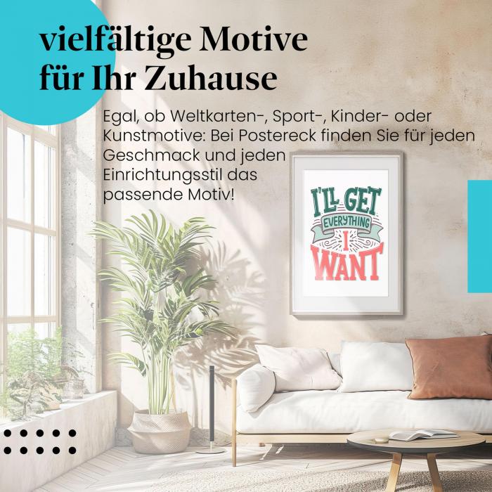 Leinwandbild "I'll get everything I want": Typografie, kräftige Farben - Motivation & Selbstbewusstsein!