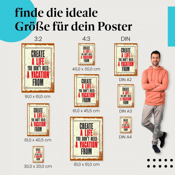 "Erschaffe ein Leben ohne Urlaubsbedarf" Poster: Lebensfreude Spruch!