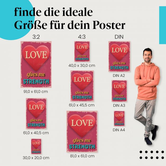 "Liebe gibt mir Kraft" Poster: Romantisches Poster - jetzt bestellen!