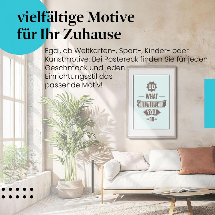 Dieses Leinwandbild mit dem inspirierenden Spruch ist ein Motivationsschub für alle, die mit Herzblut bei der Sache sind.