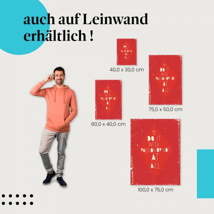 Leinwandbild "Mit Leidenschaft oder gar nicht!": Ein inspirierendes Geschenk für Macher