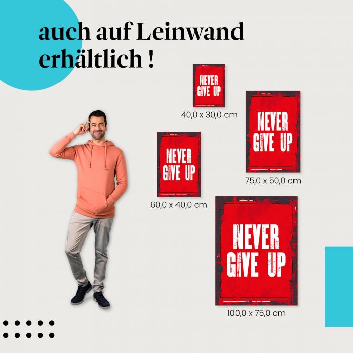 "Never give up" Leinwandbild. Finde die ideale Größe für dein Zuhause & setze Akzente mit Kunst!