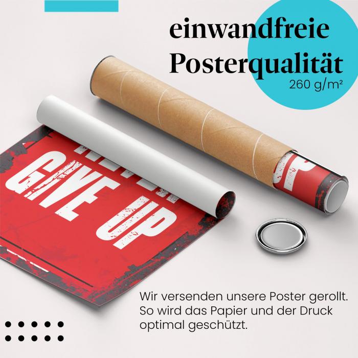 "Never give up": Gerolltes Poster, Motivationsspruch.