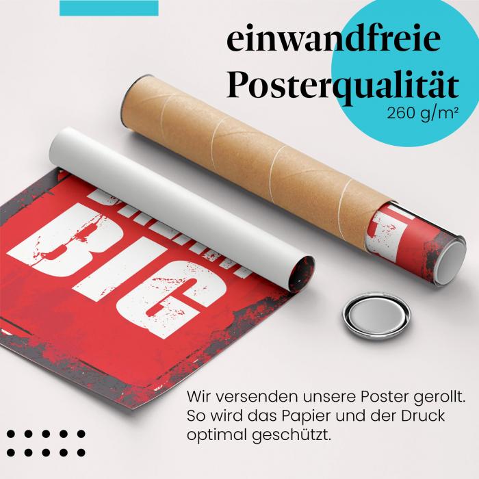 "Dream Big": Gerolltes Poster, Motivationsspruch.