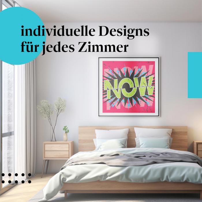 "Zeit zum Handeln": Kunstdruck "NOW!" - Motivationsschub fürs Schlafzimmer.