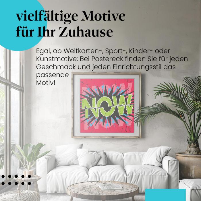 "NOW!": Poster im Comic-Stil - Motivation & Energie pur!