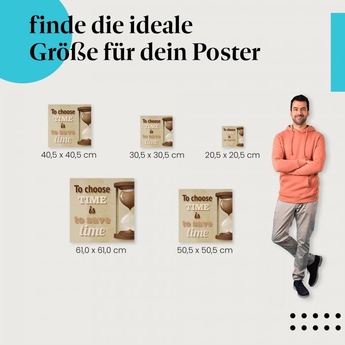 Wähle die ideale Postergröße: Sanduhr mit Spruch "To choose time is to save time" - für mehr Planung & Organisation.