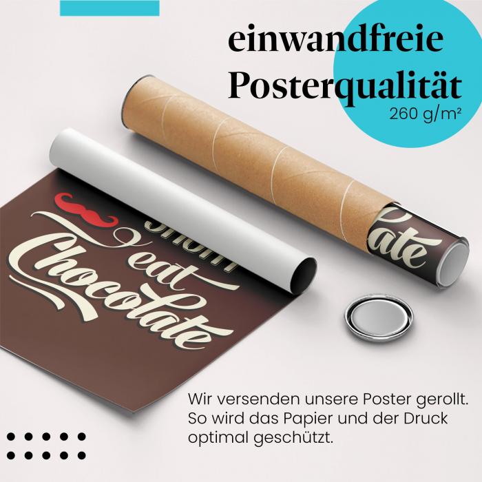 Gerolltes Poster "Life is Short Eat Chocolate", Schokolade.