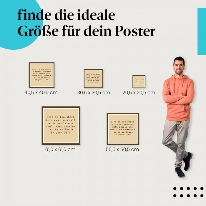 Wähle die ideale Postergröße: "Das Leben ist zu kurz, um sich mit Menschen zu stressen..." - Minimalistisches Zitat.