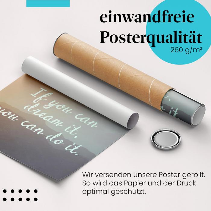 Gerolltes Poster "Träume verwirklichen". Glaube an sich selbst, sicher verpackt.